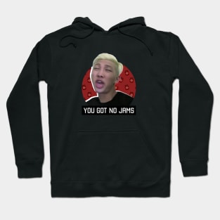 You Got No Jams - RM Hoodie